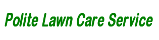 Polite Lawn and Garden Service